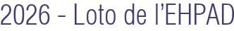 2026 - Loto de l'EHPAD