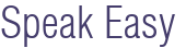 Speak Easy 