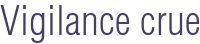Vigilance crue