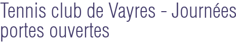 Tennis club de Vayres - Journées portes ouvertes