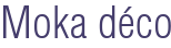 Moka déco