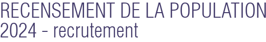 RECENSEMENT DE LA POPULATION 2024 - recrutement
