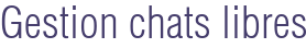 Gestion chats libres
