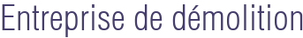 Entreprise de démolition
