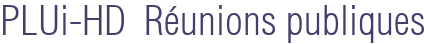 PLUi-HD Réunions publiques