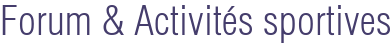 Forum & Activités sportives