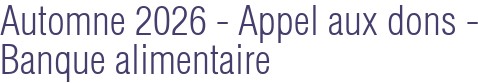 Automne 2026 - Appel aux dons - Banque alimentaire