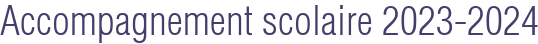 Accompagnement scolaire 2023-2024