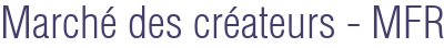 Marché des créateurs - MFR